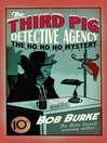 The Ho Ho Ho Mystery (eBook): The Third Pig Detective Agency Series, Book 2